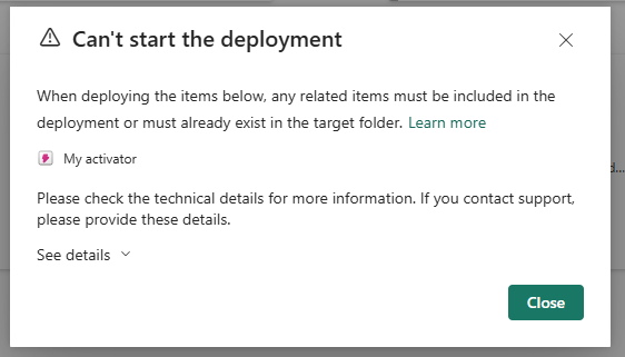 Error dialog: 'Can't start the deployment — When deploying the items below, any related items must be included in the deployment or must already exist in the target folder. My activator listed.